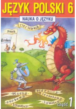 A. - Nauka o języku 6 Język polski: Część 1