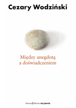 Między anegdotą a doświadczeniem