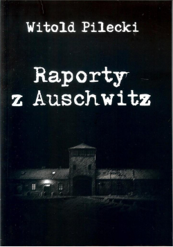 Raporty z Auschwitz NOWA