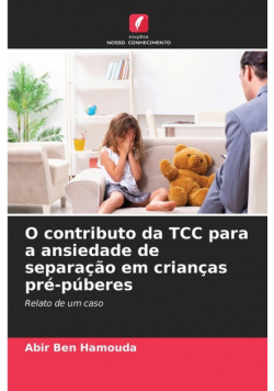 O contributo da TCC para a ansiedade de separação em crianças pré-púberes