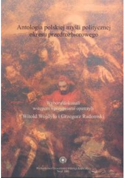 Antologia polskiej myśli politycznej okresu przedrozbiorowego