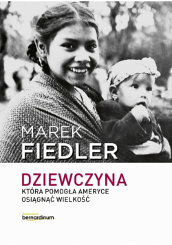 Dziewczyna, która pomogła Ameryce osiągnąć wielkość