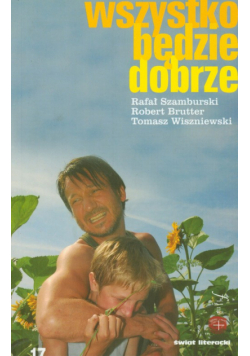 T. - Wszystko będzie dobrze