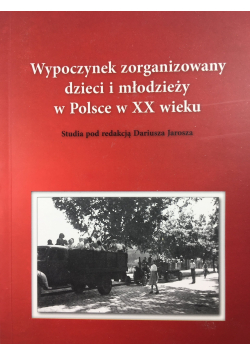 Wypoczynek zorganizowany dzieci i młodzieży w Polsce w XX wieku