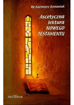 Ascetyczna lektura Nowego Testamentu