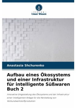 Aufbau eines Ökosystems und einer Infrastruktur für intelligente Süßwaren Buch 2