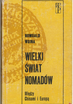Wielki świat nomadów Między Chinami i Europą