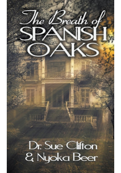 The Breath of Spanish Oaks