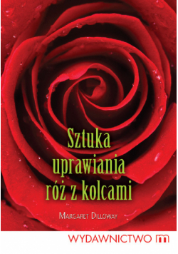 Sztuka uprawiania róż z kolcami