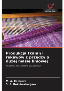 Produkcja tkanin i rękawów z przędzy o dużej masie liniowej