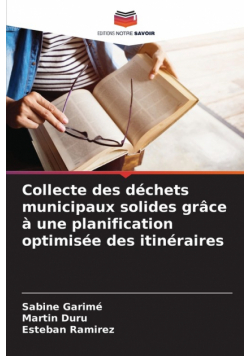 Collecte des déchets municipaux solides grâce à une planification optimisée des itinéraires