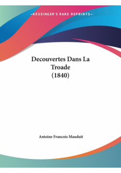 Decouvertes Dans La Troade (1840)