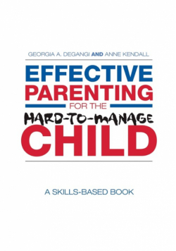 Effective Parenting for the Hard-to-Manage Child