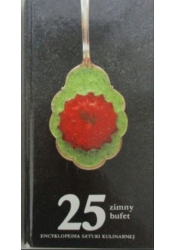 Encyklopedia sztuki kulinarnej Tom 25 Zimny bufet