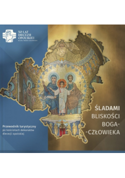 Śladami bliskości Boga - człowieka