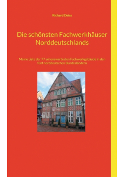Die schönsten Fachwerkhäuser Norddeutschlands