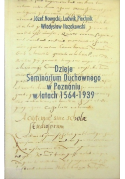 Dzieje Seminarium Duchownego w Poznaniu w latach 1564 - 1939
