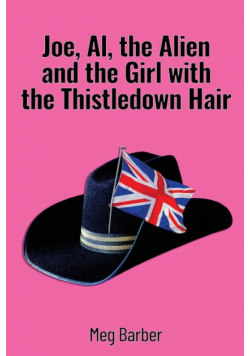 Joe, Al, the Alien and the Girl with the Thistledown Hair