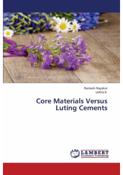Core Materials Versus Luting Cements