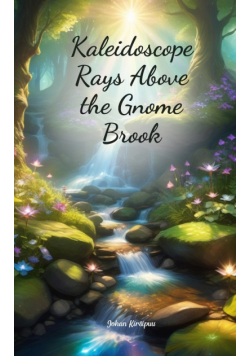 Kaleidoscope Rays Above the Gnome Brook