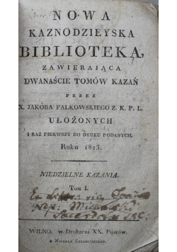 Nowa kaznodziejska biblioteka zawierająca dwanaście tomów kazań Tom I 1825 r.