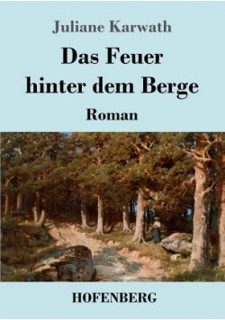 Das Feuer hinter dem Berge