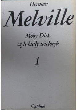 Moby Dick czyli biały wieloryb Tom I