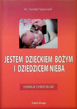 Jestem Dzieckiem Bożym i Dziedzicem Nieba Część 2