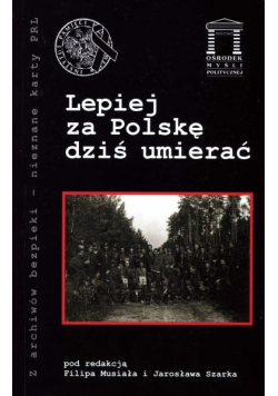 Lepiej za Polskę dziś umierać