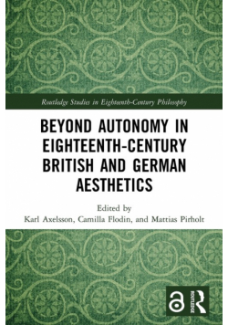 Beyond Autonomy in Eighteenth-Century British and German Aesthetics