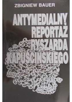 Antymedialny reportaż Ryszarda Kapuścińskiego