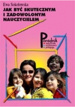Jak być skutecznym i zadowolonym nauczycielem