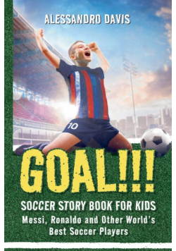 GOAL!!! Soccer Story Book for Kids; Messi, Ronaldo and Other World's Best Soccer Players