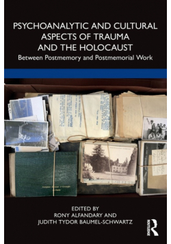 Psychoanalytic and Cultural Aspects of Trauma and the Holocaust