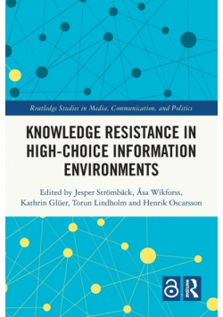 Knowledge Resistance in High-Choice Information Environments