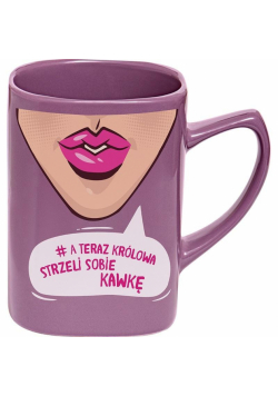 Kubek prezentowy - A teraz królowa strzeli sobie..