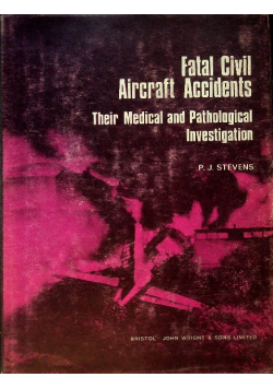Fatal Civil Aircraft Accidents Their Medical and Pathological Investigation