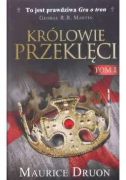 Królowie przeklęci Tom I