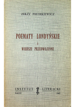 Poematy londyńskie i wiersze przedwojenne