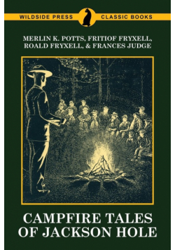 Campfire Tales of Jackson Hole
