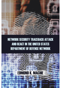 Network Security Traceback Attack and React in the United States Department of Defense Network