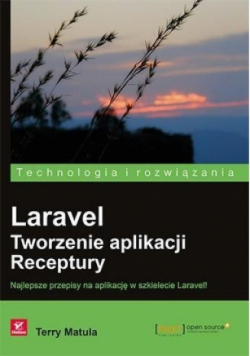 Laravel. Tworzenie aplikacji. Receptury