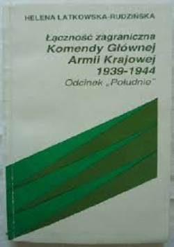 Łączność zagraniczna Komendy Głównej Armii Krajowej 1939 1944 Odcinek Południe