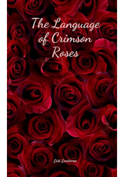 The Language of Crimson Roses
