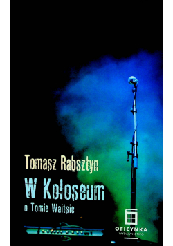 W Koloseum O Tomie Waitsie