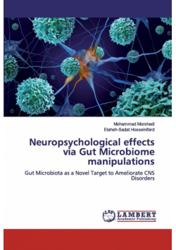 Neuropsychological effects via Gut Microbiome manipulations