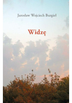 Burgieł Jarosław Wojciech - Widzę
