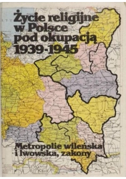 Życie religijne w Polsce pod okupacją 1939 1945