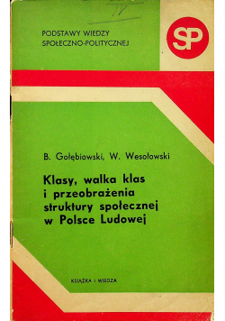 Klasy walka klas i przeobrażenia struktury społecznej w Polsce Ludowej