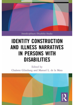 Identity Construction and Illness Narratives in Persons with Disabilities